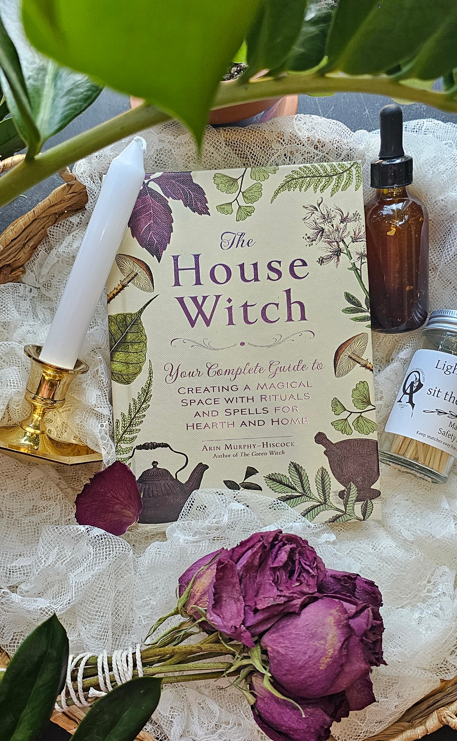 The House Witch: Your Complete Guide to Creating a Magical Space with Rituals and Spells for Hearth and Home