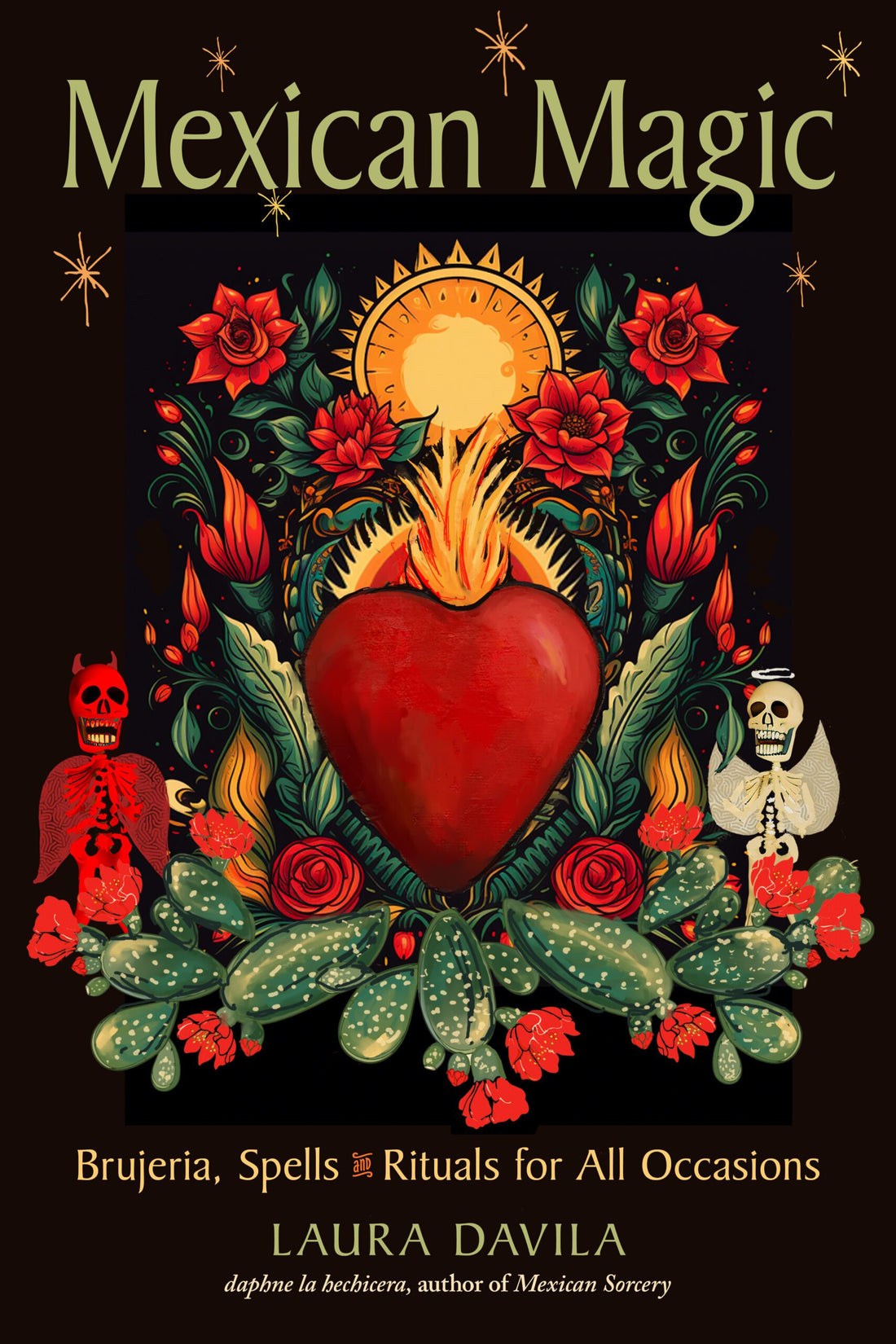 Mexican Magic: Brujeria, Spells, & Rituals For All Occasions