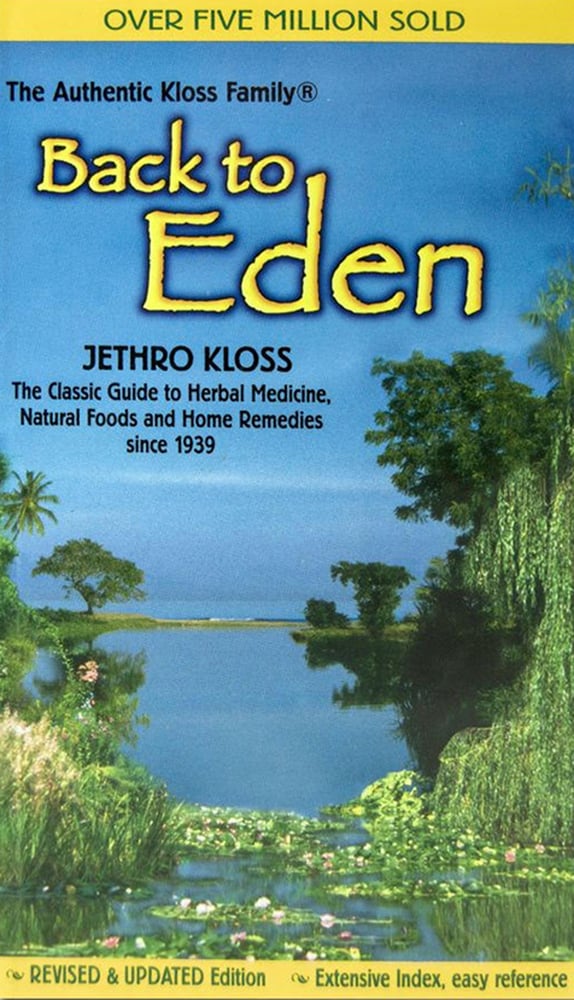 Back to Eden: The Classic Guide to Herbal Medicine, Natural Foods, and Home Remedies Since 1939 book cover