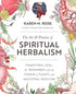 The Art and Practice of Spiritual Herbalism