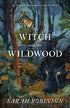 The Witch and the Wildwood: Folk Wisdom, Fairy Tale & Lore cover
