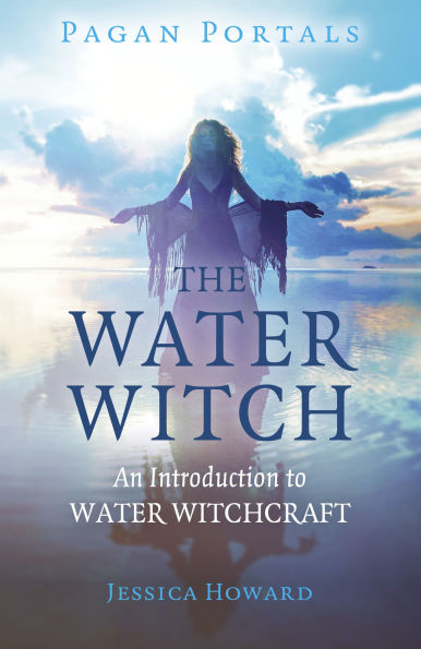 Pagan Portals - The Water Witch: An Introduction to Water Witchcraft book cover